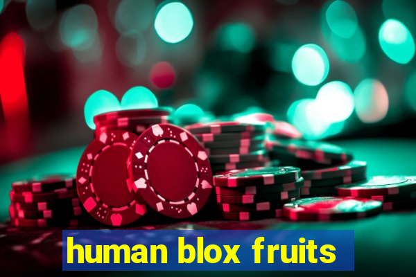 human blox fruits